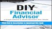 [Download] DIY Financial Advisor: A Simple Solution to Build and Protect Your Wealth Paperback