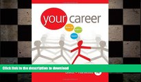 FAVORIT BOOK Your Career: How to Make it Happen (with CD-ROM) (Available Titles CourseMate) READ