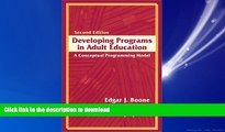 READ ONLINE Developing Programs in Adult Education: A Conceptual Programming Model (2nd Edition)