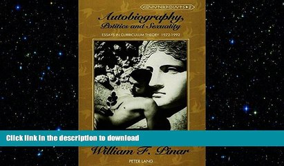FAVORIT BOOK Autobiography, Politics and Sexuality: Essays in Curriculum Theory, 1972-1992