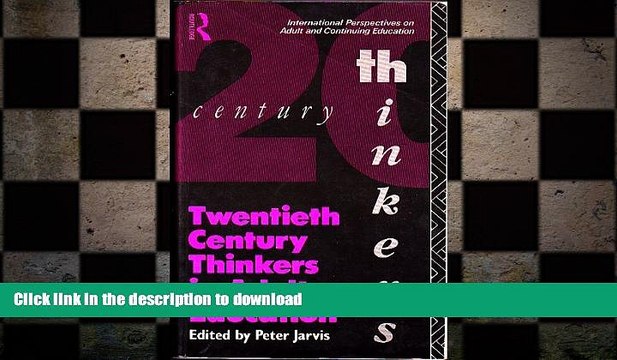 PDF ONLINE Twentieth Century Thinkers in Adult Education (International Perspectives on Adult and
