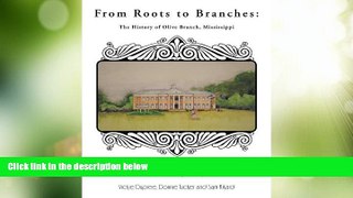 Big Deals  From Roots to Branches: The History of Olive Branch, Mississippi  Free Full Read Best