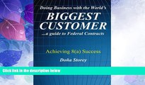 Big Deals  Doing Business with the World s Biggest Customer: Achieving 8(a) Success: ...a guide to