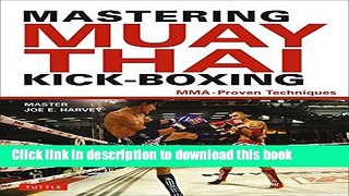 [Download] Mastering Muay Thai Kick-Boxing: MMA-Proven Techniques Kindle Free