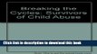 [Download] Breaking the Cycle: Survivors of Child Abuse and Neglect Paperback Online