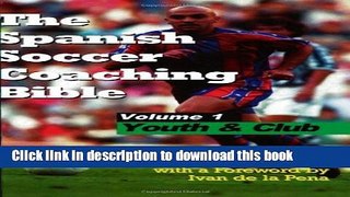 [Download] The Spanish Soccer Coaching Bible: Youth and Club Paperback Online