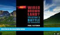 Must Have  Wired Brown Land?: Telstra s Battle for Broadband  READ Ebook Online Free