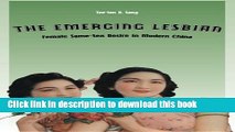 [Download] The Emerging Lesbian: Female Same-Sex Desire in Modern China Hardcover Online