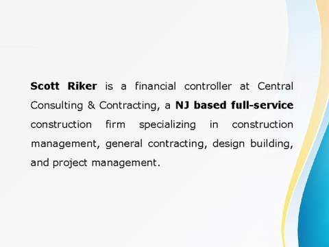 Scott Riker Serves As a Financial Controller at Central Consulting & Contracting