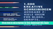 [Download] 1.000 Kreative Schreibideen, Ausgabe 2: Viele Ideen fÃ¼r Blogs, Skripte, Geschichten