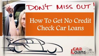 Hassle Free Method to Get No Credit Check Car Loans Online