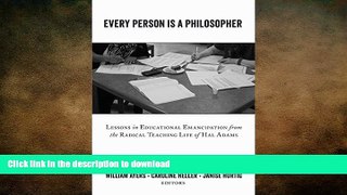 FAVORIT BOOK Every Person Is a Philosopher: Lessons in Educational Emancipation from the Radical