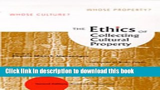 [Popular] The Ethics of Collecting Cultural Property: Whose Culture? Whose Property? Paperback Free