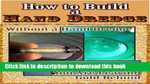 [Popular] How to Build Your Own Hand Dredge: Step by step guide to building your own hand held