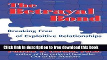 [Popular] Books The Betrayal Bond: Breaking Free of Exploitive Relationships Free Download