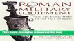 [Popular] Roman Military Equipment from the Punic Wars to the Fall of Rome, second edition