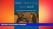 READ PDF Real Learning, Real Work: School-to-Work As High School Reform (Transforming Teaching)