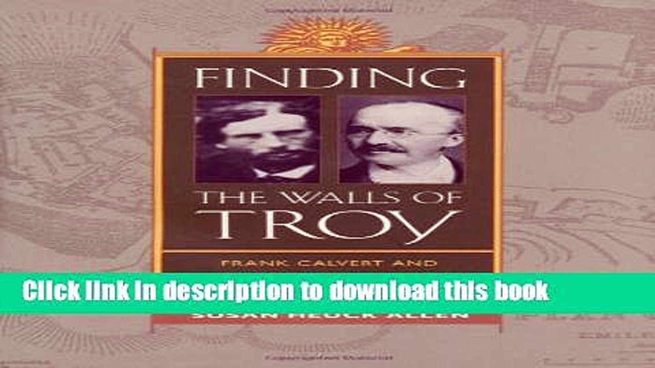 [Popular] Finding the Walls of Troy: Frank Calvert and Heinrich Schliemann at Hisarlik Paperback