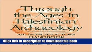 [Popular] Through the Ages in Palestinian Archaeology: An Introductory Handbook Paperback