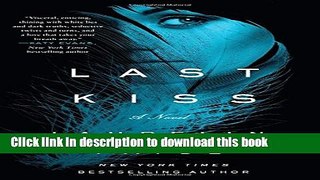 [Popular] Books Last Kiss: A Novel (A First and Last Novel) Full Online