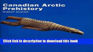 [Popular] Canadian Arctic Prehistory Hardcover Free