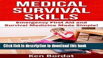 [Popular] Medical Survival Skills - Emergency First Aid and Survival Medicine Explained Paperback