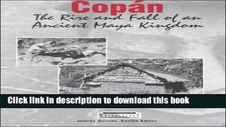 [Popular] Copan: The Rise and Fall of an Ancient Maya Kingdom Paperback Free