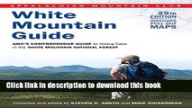 [Popular] White Mountain Guide: AMC s Comprehensive Guide To Hiking Trails In The White Mountain