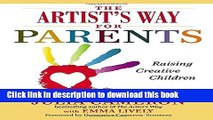 [PDF] The Artist s Way for Parents: Raising Creative Children Reads Full Ebook