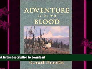 READ book  Adventure is in My Blood (Annabel Adventure Series/Russell Annabel, Vol 3)  BOOK ONLINE