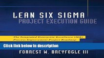 [PDF] Lean Six Sigma Project Execution Guide: The Integrated Enterprise Excellence (IEE) Process