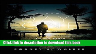 [PDF Kindle] A New Day One: Trauma, Grace, and a Young Man s Journey from Foster Care to Yale Free