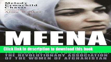 [Popular] Meena, Heroine of Afghanistan: The Martyr Who Founded RAWA, the Revolutionary