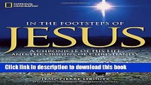 [Popular] In the Footsteps of Jesus: A Chronicle of His Life and the Origins of Christianity