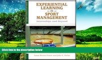 Must Have  Experiential Learning in Sport Management: Internships and Beyond (Sport Management