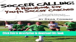 [Download] Soccer Calling: A Handbook for Youth Soccer Coaches Paperback Collection