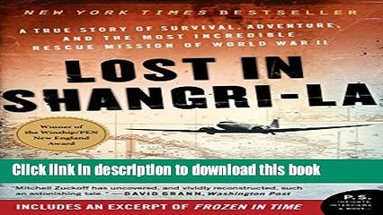 [Popular] Lost in Shangri-La: A True Story of Survival, Adventure, and the Most Incredible Rescue