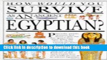 [Download] How Would You Survive as an Ancient Egyptian? Hardcover Collection