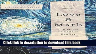 [Popular] Love and Math: The Heart of Hidden Reality Paperback Free