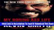 [Download] My Boring-Ass Life (Revised Edition): The Uncomfortably Candid Diary of Kevin Smith