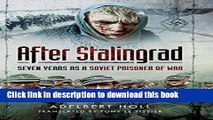 [Popular] After Stalingrad: Seven Years as a Soviet Prisoner of War Hardcover OnlineCollection