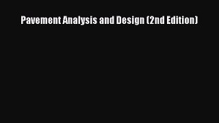 [PDF] Pavement Analysis and Design (2nd Edition) Download Full Ebook