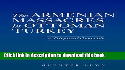 Télécharger la video: [Download] The Armenian Massacres in Ottoman Turkey: A Disputed Genocide Paperback Free