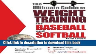 [Download] The Ultimate Ultimate Guide to Weight Training for Baseball   Softball Hardcover