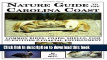 [Download] Nature Guide to the Carolina Coast: Common Birds, Crabs, Shells, Fish, and Other