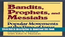 [Download] Bandits Prophets and Messiahs: Popular Movements at the Time of Jesus Kindle Collection