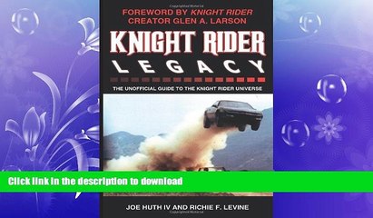 FREE PDF  Knight Rider Legacy: The Unofficial Guide to the Knight Rider Universe  DOWNLOAD ONLINE