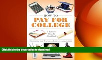 READ THE NEW BOOK How to Pay for College: A Library How-To Handbook (American Library Association