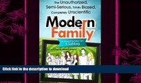 Free [PDF] Downlaod  A View of Modern Family: The Unauthorized, Semi-Serious, Totally Biased,