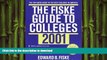 EBOOK ONLINE The Fiske Guide to Colleges 2001 FREE BOOK ONLINE